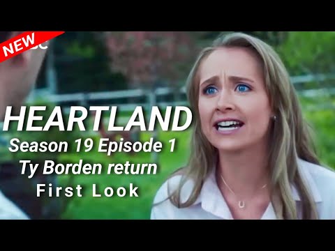 Heartland Season 19 Episode 1: Ty’s Borden live and Amy shocked