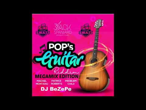 Pop's Guitar Riddim Mega Mix Edition | DJ BEZEPE