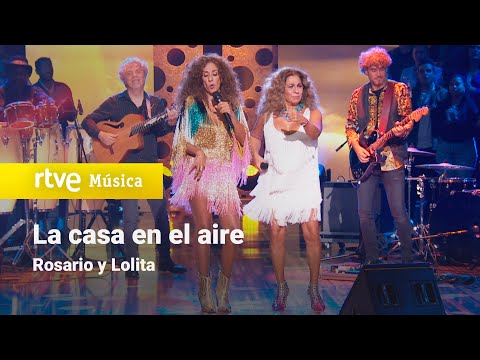 Lolita y Rosario – “La casa en el aire” (Especial Rosario "De ley")
