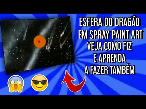 FAZENDO ESFERA DO DRAGÃO DE 1 ESTRELA NO UNIVERSO EM SPRAY PAINT ART!!! FICOU INCRÍVEL