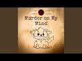 Murder On My Mind