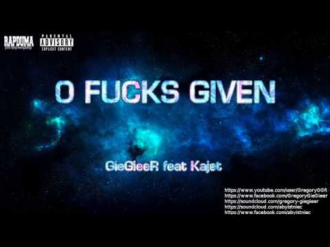 GieGieeR - 0 Fucks Given (feat Kajet) (ONE TIME RAP, bez cięć w wokalach)