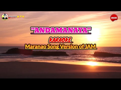 Andamanaya karaoke Maranao song Version of Jam