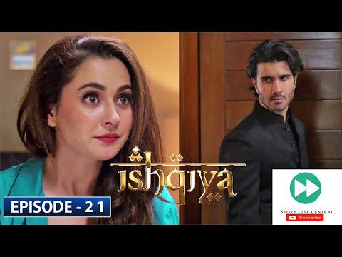 Ishqiya Episode 21 - Storyline Central 22nd June 2020 - ARY Digital Drama