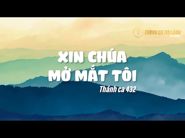 THÁNH CA 432 | XIN CHÚA MỞ MẮT TÔI | KARAOKE THÁNH CA TIN LÀNH