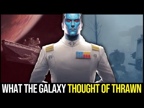 What the Galaxy thought of GRAND ADMIRAL THRAWN (...and his surprising legacy)