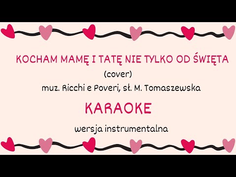 Nr 1. KARAOKE BEZ SŁÓW JA KOCHAM MAMĘ NIE TYLKO OD ŚWIĘTA- wersja instrumentalna