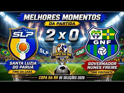 MELHORES MOMENTOS: SANTA LUZIA DO PARUÁ 2 X 0 GOV. NUNES FREIRE | COPA DA BR 2026 | 8ª DE FINAL