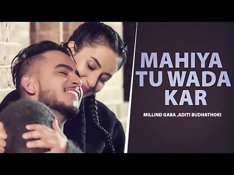 Mahiya Tu Wada Kar (HD Video) | Millin Gaba | Aditi Budhathoki | New Punjabi Song 2025 | Love Song