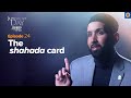 The Shahada Card | Judgment Day | Ep. 24