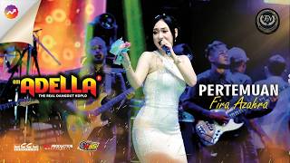Download lagu FIRA AZAHRA - PERTEMUAN | Om Adella Live Sumur Batu, Bekasi mp3