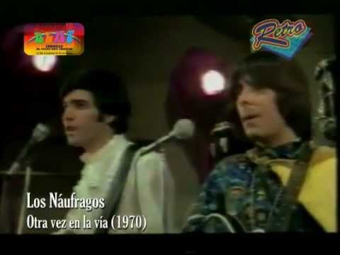 Los Naufragos - Otra vez en la via (retro video con musica editada) HQ