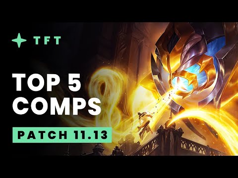 Top 5 TFT Comps - Teamfight Tactics Patch 11.13 Guide