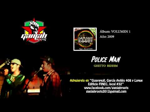 Police man - Ganjah Roots