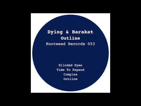 Dying & Barakat - Time To Expand (Knotweed Records 053)
