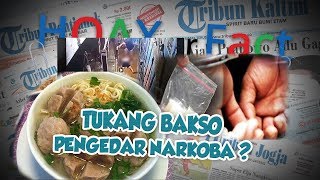 Hoax or Fact: Tukang Bakso jadi Pengedar Narkoba?