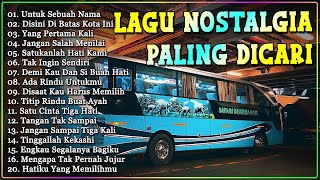 Download lagu LAGU NOSTALGIA PALING DICARI - LAGU KENANGAN TEMAN PERJALANAN - UNTUK SEBUAH NAMA mp3