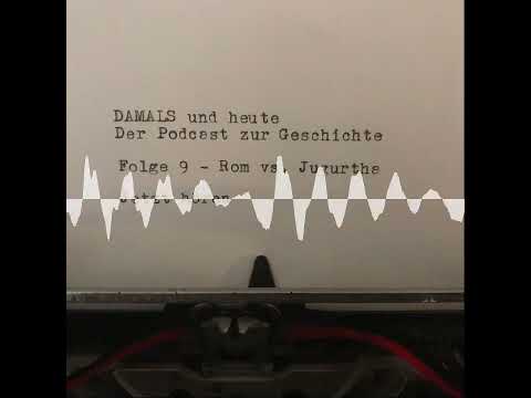 Folge 9 - Rom vs. Jugurtha - DAMALS und heute - Der Podcast zur Geschichte