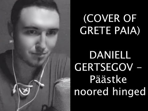 (Cover of Grete Paia) Daniell Gertsegov- Päästke noored hinged (subtitles)