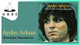 Aydın Arkun / Gönlüm Bunalınca