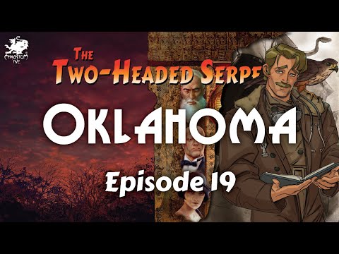 Episode 19 - Oklahoma | The Two-Headed Serpent