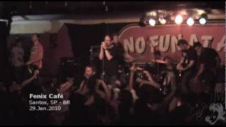 No Fun At All - I Have Seen Live Fenix Café(Jan.29.2010 - Santos, SP - BR) [2CAM]