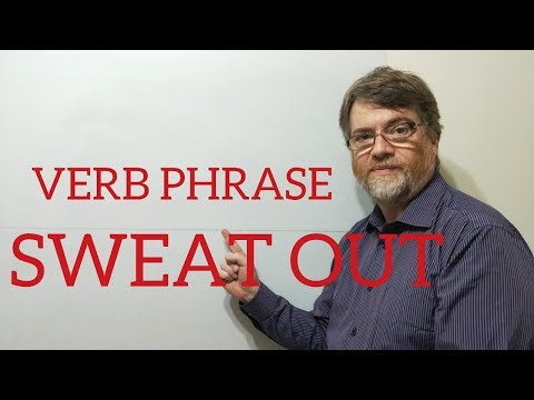 英語家庭教師ニックP動詞句(155)汗をかく (English Tutor Nick P Verb Phrase (155) Sweat Out)