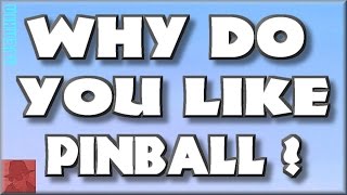 Why do you like Pinball ? - njenkin Retro Gaming Channel