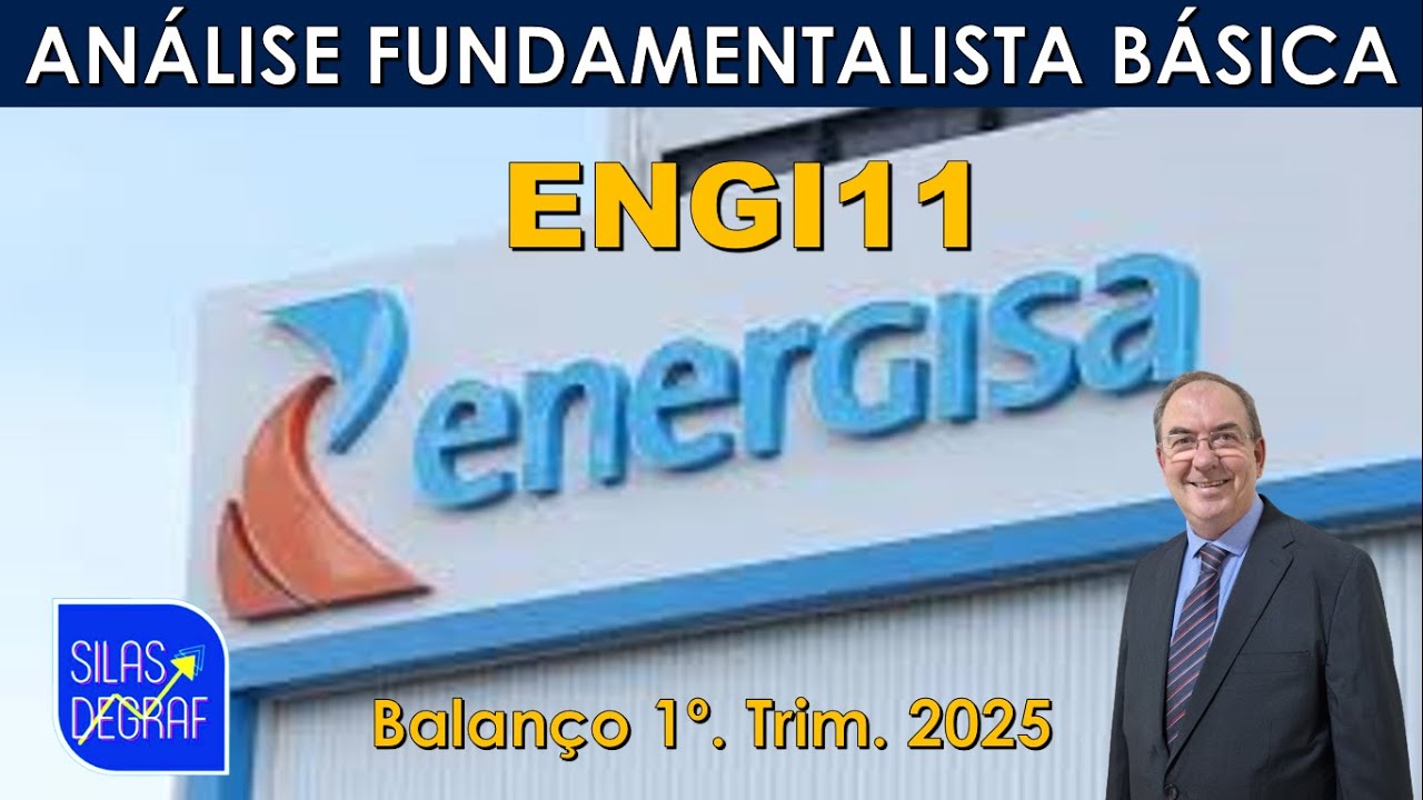 ENGI11 - ENERGISA S/A. ANÁLISE FUNDAMENTALISTA BÁSICA. PROF. SILAS DEGRAF. BALANÇOS 1O. TRIM. 2025