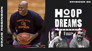 Ep 25 Craig Robinson - Full Episode - #HoopDreams The #Podcast