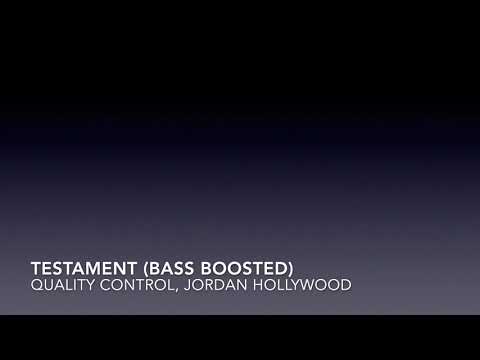 Quality Control, Jordan Hollywood - Testament (Bass Boosted)