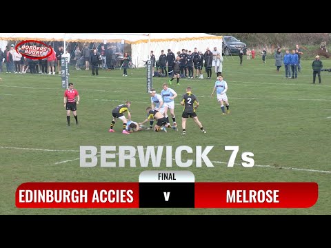 BERWICK 7s FINAL 2023 - EDINBURGH ACCIES v MELROSE - 16.4.23