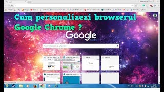 Cum poti sa personalizezi browserul Google Chrome