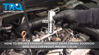 How to Replace Exhaust Variable Valve Timing Solenoid 2016-2025 Chevrolet Malibu 1.5L L4
