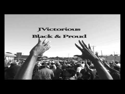 JVictorious -Black & Proud Ft. BarryBlackk