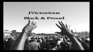 JVictorious -Black & Proud Ft. BarryBlackk