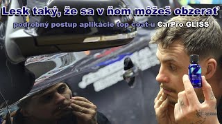 CarPro Gliss Top Coat SET - klzá a hydrofóbna vrchná keramická ochrana 30 ml