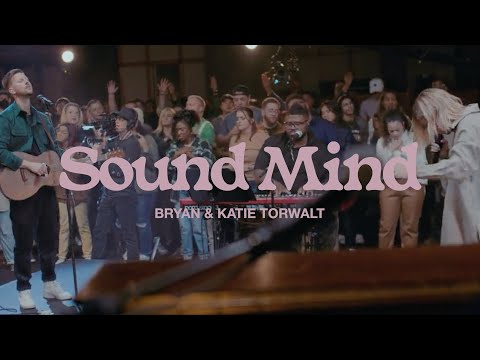 Bryan & Katie Torwalt – Sound Mind (Official Live Video)