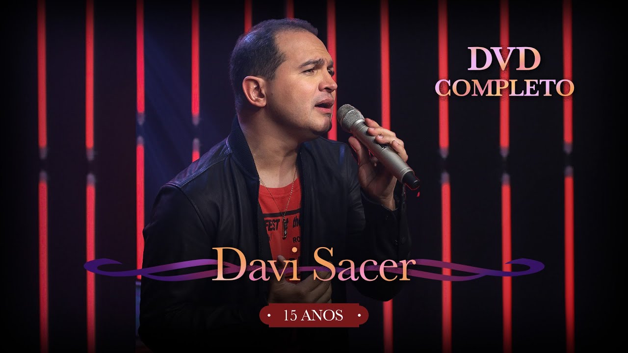 Davi Sacer - 15 Anos (Ao Vivo) (DVD Completo)