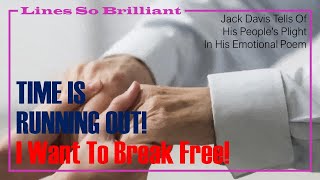 Time&#39;s Running Out, I Want To Break Free! | Jack Davis Tells Of His People&#39;s Plight | LSB S02 E25