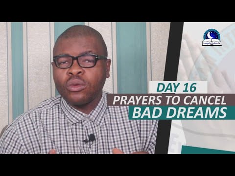 DAY16: PRAYER POINTS TO CANCEL BAD DREAMS - 30 Days Fasting And Prayers (Midnight)