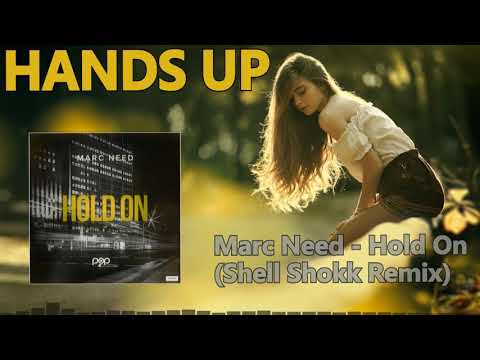 Marc Need - Hold On (Shell Shokk Remix Edit) [HANDS UP]