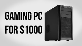 Build a Gaming PC for $1000 - May 2012