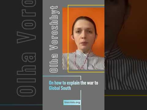 Olha Vorozhbyt on how to explain the war to Global South