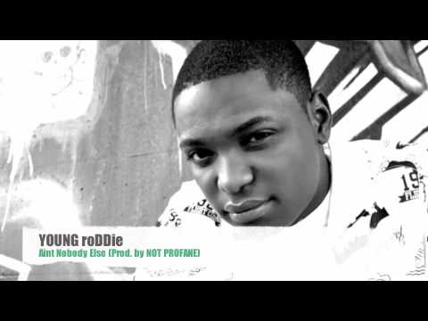 Young roDDie - Aint Nobody Else (Prod. by Not Profane)
