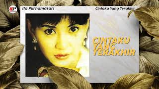 Download lagu Ita Purnamasari - Cintaku Yang Terakhir mp3