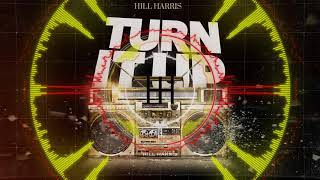 Hill Harris - Turn It Up