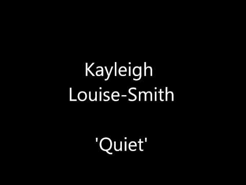 Kayleigh Louise-Smith 'Quiet'
