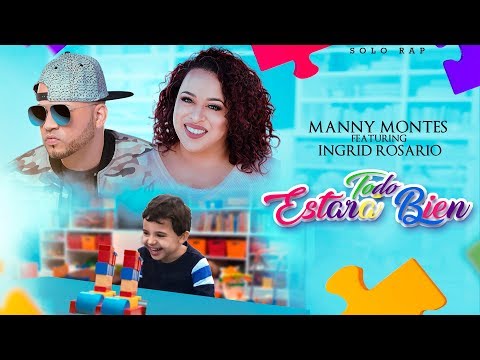 Manny Montes feat Ingrid Rosario - Todo Estará Bien (Video Lyric)