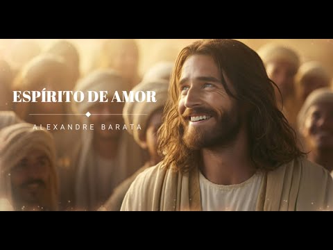 Espírito De Amor - Alexandre Barata